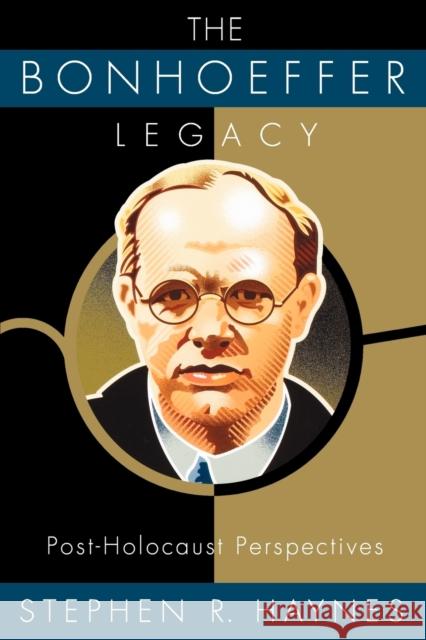 The Bonhoeffer Legacy: Post-Holocaust Perspectives