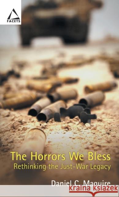 The Horrors We Bless: Rethinking the Just-War Legacy