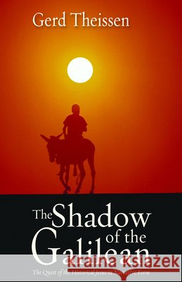 The Shadow of the Galilean: The Quest of the Historical Jesus in Narrative Form