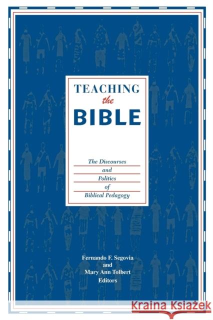 Teaching the Bible: The Discourses and Politics of Biblical Pedagogy