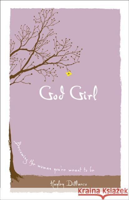 God Girl: Becoming the Woman You're Meant to Be