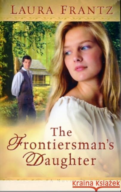 The Frontiersman's Daughter : A Novel