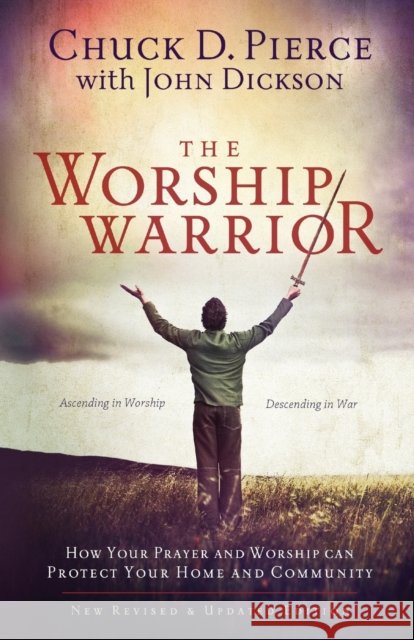 The Worship Warrior – Ascending In Worship, Descending in War