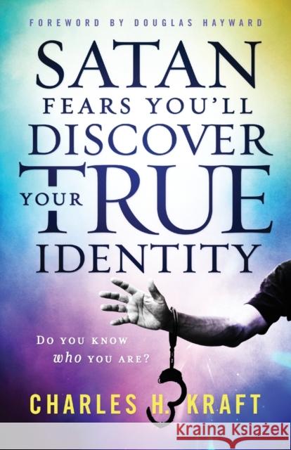 Satan Fears You'll Discover Your True Identity: Do You Know Who You Are?