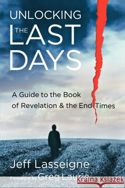 Unlocking the Last Days: A Guide to the Book of Revelation and the End Times