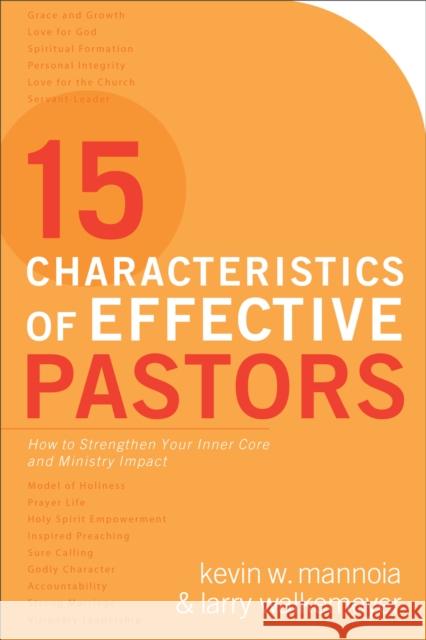 15 Characteristics of Effective Pastors: How to Strengthen Your Inner Core and Ministry Impact