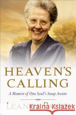 Heaven's Calling: A Memoir of One Soul's Steep Ascent