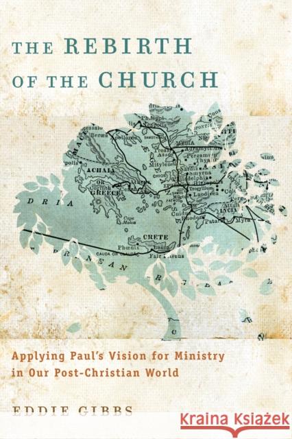 The Rebirth of the Church: Applying Paul's Vision for Ministry in Our Post-Christian World