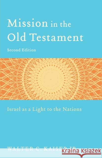 Mission in the Old Testament: Israel as a Light to the Nations