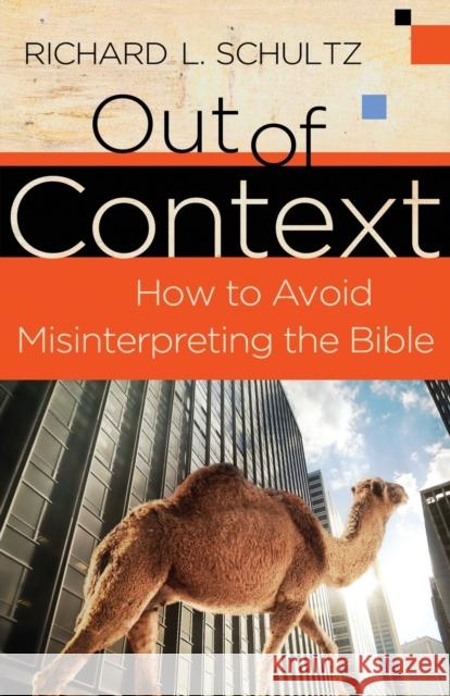 Out of Context: How to Avoid Misinterpreting the Bible