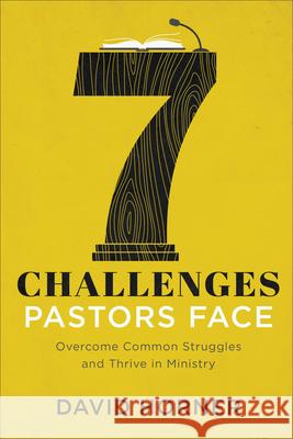 7 Challenges Pastors Face: Overcome Common Struggles and Thrive in Ministry