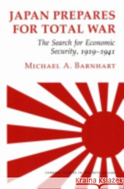 Japan Prepares for Total War: The Search for Economic Security, 1919-1941