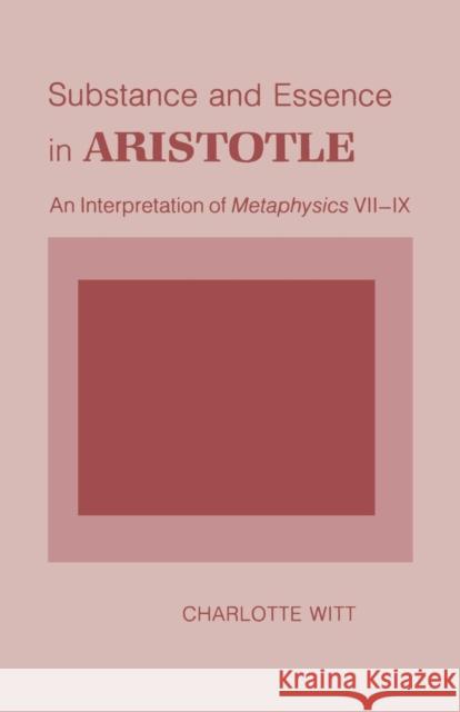 Substance and Essence in Aristotle: An Interpretation of 