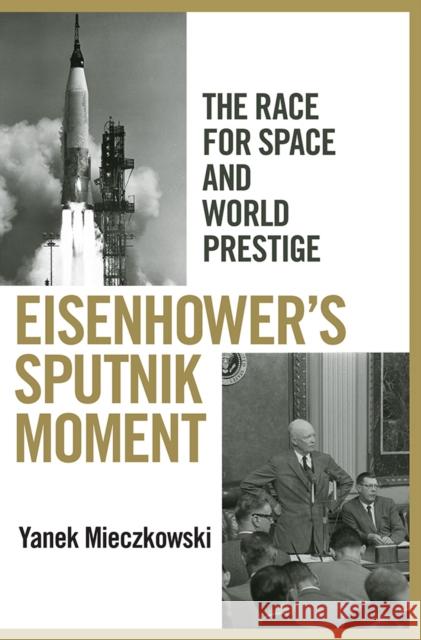 Eisenhower's Sputnik Moment: The Race for Space and World Prestige