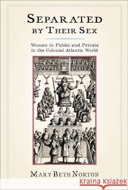 Separated by Their Sex: Women in Public and Private in the Colonial Atlantic World