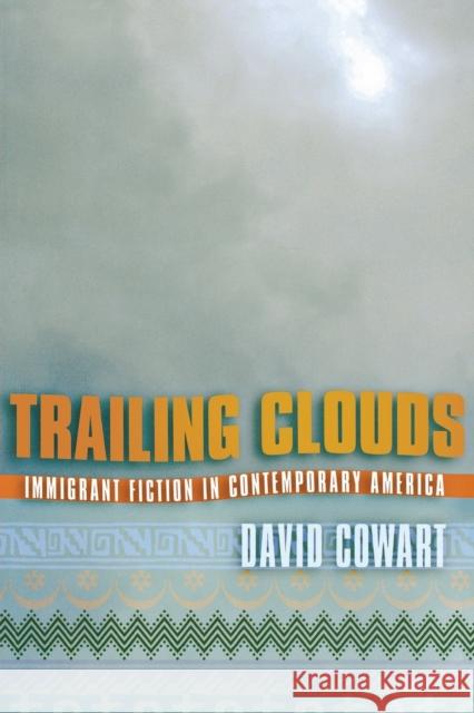 Trailing Clouds: Immigrant Fiction in Contemporary America