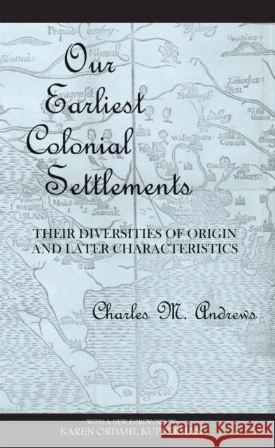Our Earliest Colonial Settlements: Their Diversities of Origin and Later Characteristics