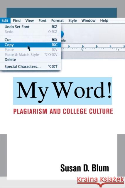 My Word!: Plagiarism and College Culture