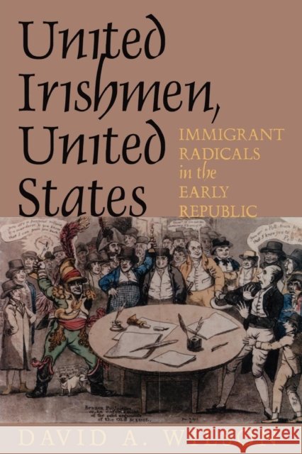 United Irishmen, United States: Immigrant Radicals in the Early Republic