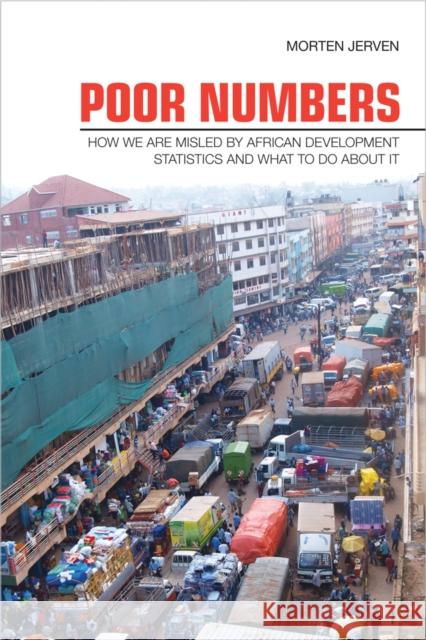 Poor Numbers: How We Are Misled by African Development Statistics and What to Do about It