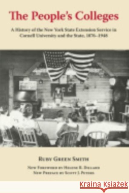 The People's Colleges: A History of the New York State Extension Service in Cornell University and the State, 1876-1948