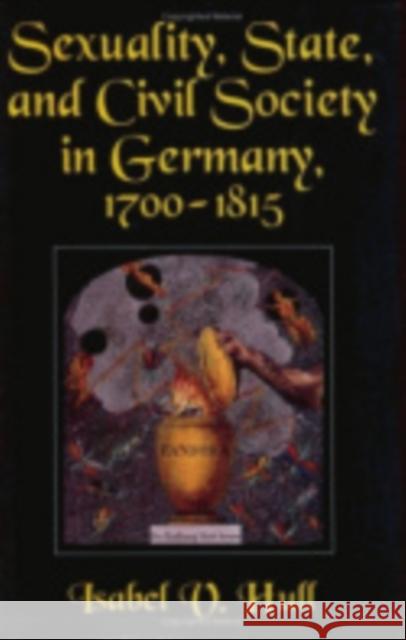 Sexuality, State, and Civil Society in Germany, 1700-1815