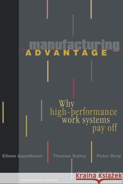 Manufacturing Advantage: Why High Performance Work Systems Pay Off