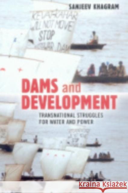 Dams and Development: Transnational Struggles for Water and Power