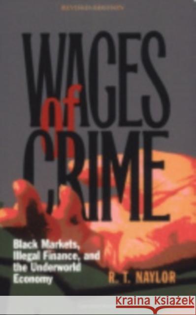 Wages of Crime: Black Markets, Illegal Finance, and the Underworld Economy