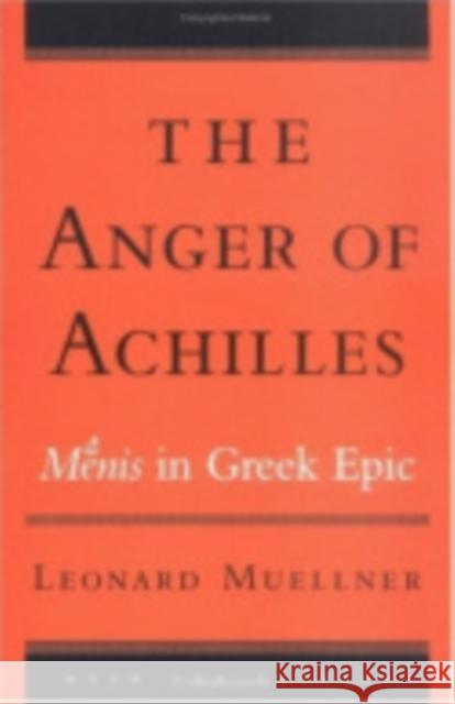 The Anger of Achilles: Menis in Greek Epic