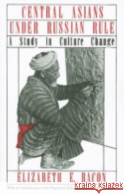 Central Asians Under Russian Rule: A Study in Culture Change