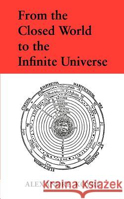 From the Closed World to the Infinite Universe