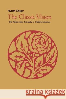 The Classic Vision: The Retreat from Extremity in Modern Literature