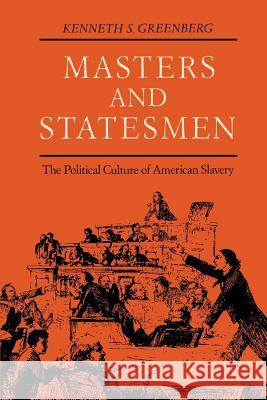 Masters and Statesmen: The Political Culture of American Slavery