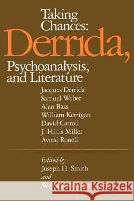 Taking Chances: Derrida, Psychoanalysis, and Literature