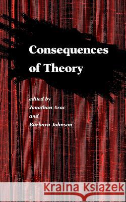 Consequences of Theory: Selected Papers from the English Institute, 1987-88