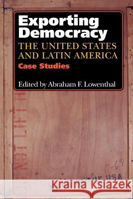 Exporting Democracy: The United States and Latin America: Case Studies