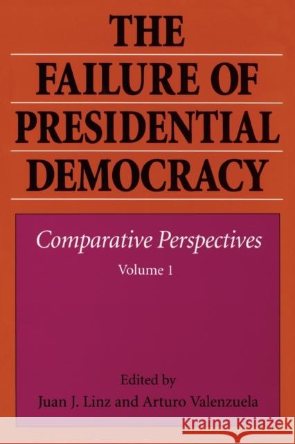 The Failure of Presidential Democracy