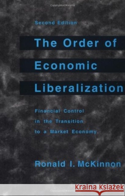 The Order of Economic Liberalization: Financial Control in the Transition to a Market Economy