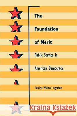 The Foundation of Merit: Public Service in American Democracy