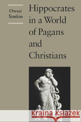 Hippocrates in a World of Pagans and Christians