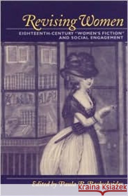 Revising Women: Eighteenth-Century Women's Fiction and Social Engagement