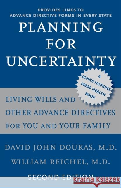 Planning for Uncertainty: Living Wills and Other Advance Directives for You and Your Family