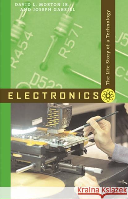 Electronics: The Life Story of a Technology