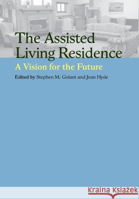 The Assisted Living Residence: A Vision for the Future