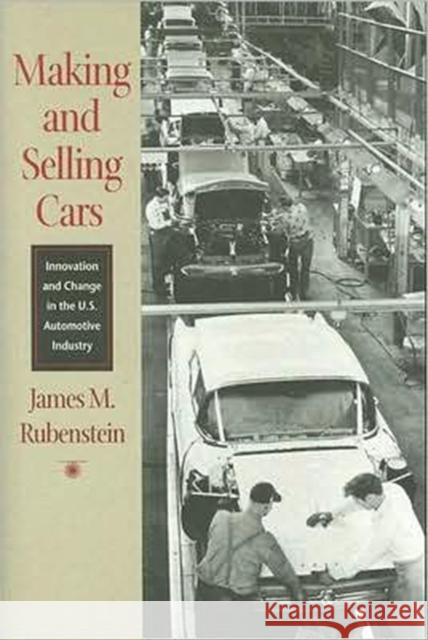 Making and Selling Cars: Innovation and Change in the U.S. Automotive Industry