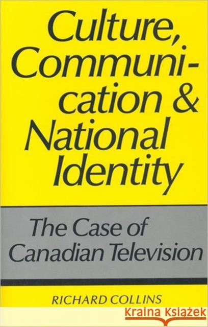 Culture, Communication and National Identity: The Case of Canadian Television