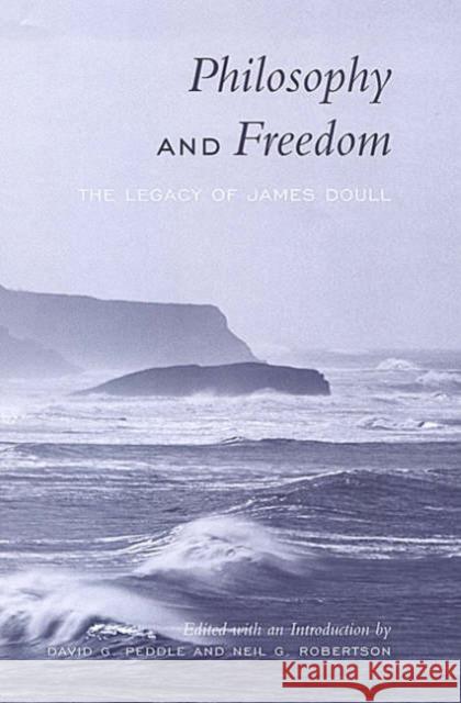 Philosophy and Freedom: The Legacy of James Doull