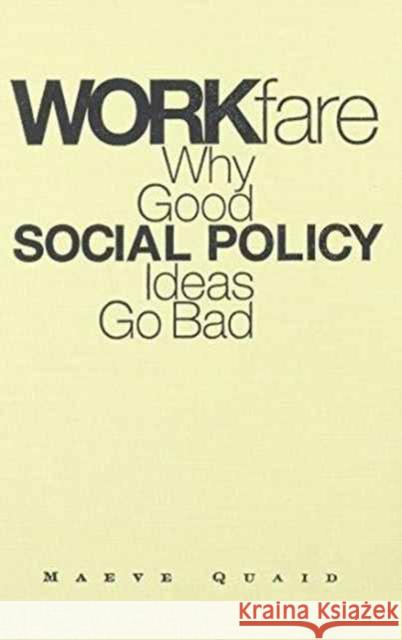 Workfare: Why Good Social Policy Ideas Go Bad