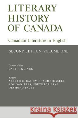 Literary History of Canada: Canadian Literature in English (Second Edition) Volume I